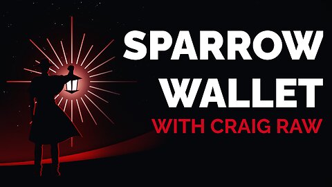 Sparrow Wallet with Craig Raw