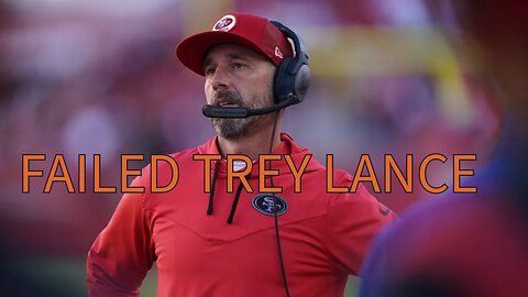 SF #49ers have failed Trey Lance.