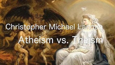 Chris Langan - Atheism vs. Theism