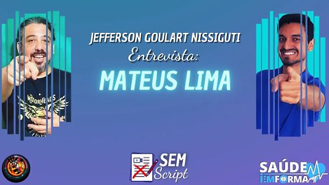 Jefferson Nissiguti Entrevista Mateus Lima 🚫Sem Script [Estado Imaginário e Saúde em Forma] 🎙Live🔴