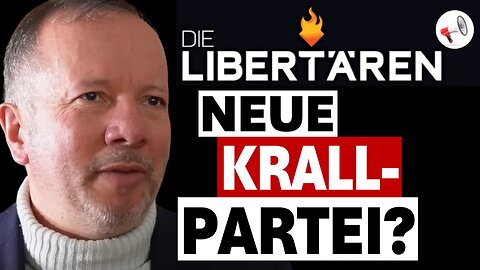 Die Libertären: Die neue Markus-Krall-Partei?