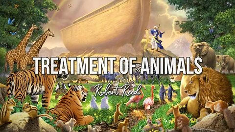 Robert Reed - Treatment of Animals