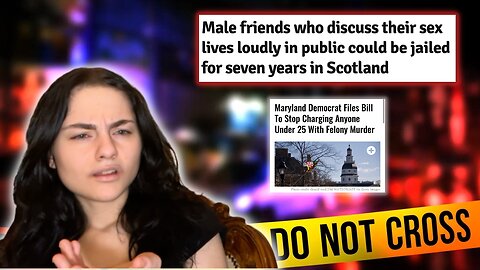 These Laws are ABSURD.. (Democrat Maryland Bill & Scotland's Misogyny Laws)