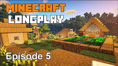 Minecraft Longplay Episode 5 - Discovering a Village, Exploration, and Farming (No Commentary)