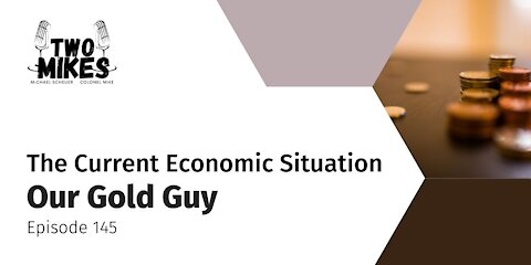 Our Gold Guy on the Current Economic Situation