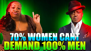 70 Percent Women Cant Demand 100 Percent Men