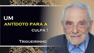 UM ANTÍDOTO PARA A CULPA, TRIGUEIRINHO