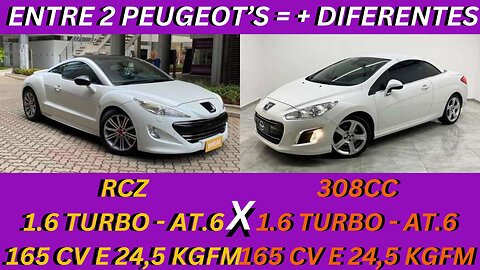 ENTRE 2 CARROS - PEUGEOT RCZ X PEUGEOT 308CC - DESIGNER, MOTOR E CÂMBIO OK, MAS O PREÇO TÁ SALGADO