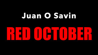 Juan O Savin Army Report - RED OCTOBER