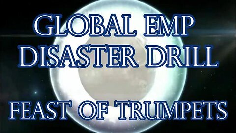 GLOBAL EMP DISASTER DRILL FEAST OF TRUMPETS