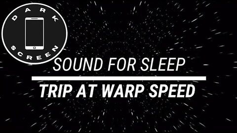 Sound for sleep || Trip at Warp Speed on Dark Screen || 3hours