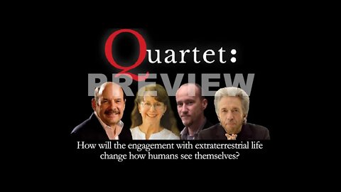 Quartet Preview: How will the engagement with extraterrestrial life change how humans see themselves