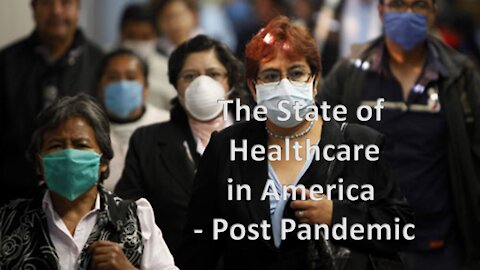 State of Healthcare in America - Post Pandemic