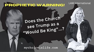 Prophetic Warning| Does the Church see Trump as a "would-be" king...?