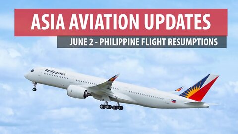 Philippine Carriers' Flight Resumption Plans (Asia Aviation Updates - June 2)