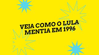 MENTIRAS DE LULA ANTES DE SUA PRIMEIRA ELEIÇÃO.