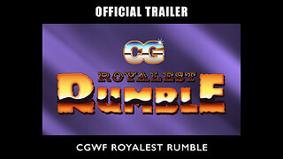 CGWF Royalest Rumble - Official Trailer