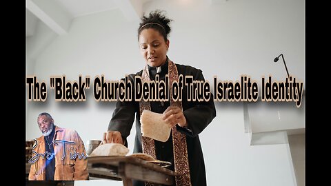 The Black Church Denial of True Israelite Identity