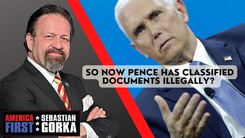 So now Pence has Classified Documents illegally? Sebastian Gorka on AMERICA First