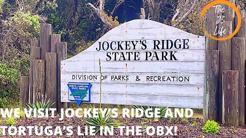 We Visit Jockey’s Ridge State Park And Tortuga’s Lie In The OBX!