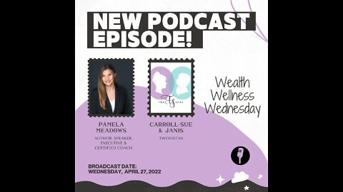 04.27.22 - TwoSistas - WealthWellnessWednesday with Pamela Meadows