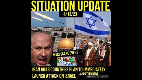 SITUATION UPDATE - THE WW3 SCARE EVENT! IRAN ARAB COUNTRIES PLAN TO IMMEDIATELY LAUNCH ATTACK ON...