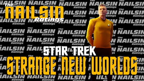 The Nailsin Ratings: Star Trek Strange New Worlds