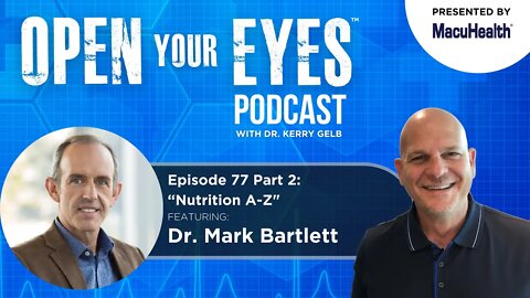 Ep 77 Part 2 - Dr. Mark Bartlett "Nutrition A-Z"