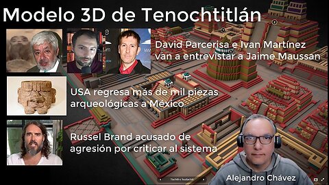 Jaime Maussan - Russell Brand - Modelo 3D de Tenochtitlan