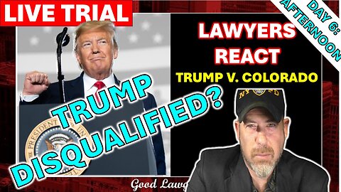 Trial Lawyers React In REAL Time: CLOSING ARGUMENTS- IS TRUMP DISQUALIFIED?- Trump v. Colorado