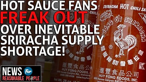 National Sriracha Sauce Shortage Coming to a Town Near You