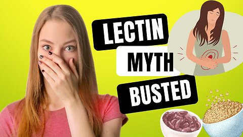 Lectins: Separating Fact from Fiction for Optimal Health and Wellness