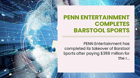 PENN Entertainment Completes Barstool Sports Acquisition