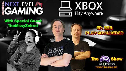 The NLG Show Ep. 353: Play Anywhere w/ Special Guest TheMssyZebra!