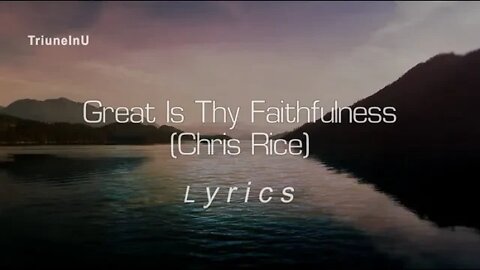 Great Is Thy Faithfulness Chris Rice - Lyrics