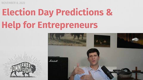 Election Day Predictions and Help for Entrepreneurs