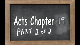 Acts Chapter 19 part 2 of 2