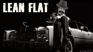 'LEAN FLAT' MUSIC VIDEO