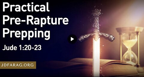 Practical Pre-Rapture Prepping - JD Farag
