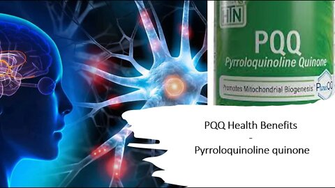 PQQ - Essential Nutrient Benefits for the Mitochondria