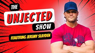 The Unjected Show #017 featuring Jeremy Slayden & Surprise Guests!