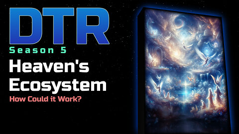 DTR S5 Bonus: Heaven's Ecosystem