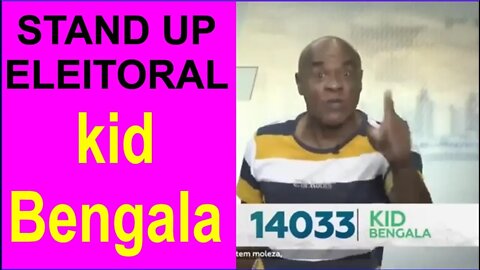 Stand Up Eleitoral - Candidato Kid Bengala 01