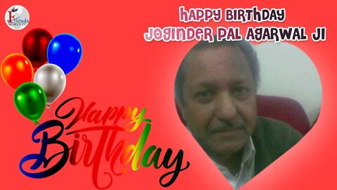 Happy Birthday to Joginder Pal Agarwal Ji 🎂