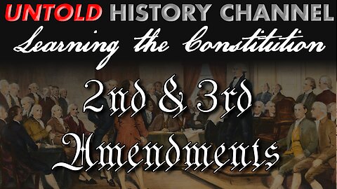 Learning The Constitution | 2nd & 3rd Amendments