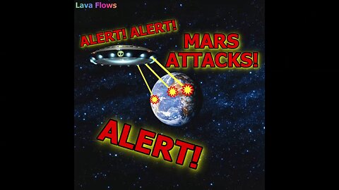 Song: ALERT! ALERT! MARS ATTACKS! ALERT! by Lava Flows