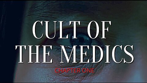 💥 "Cult Of The Medics" Chapter 1 ~ Globalist Plandemic/Depopulation/Vaccines Evil Agenda (Chapters 2-9 in the Description Below)