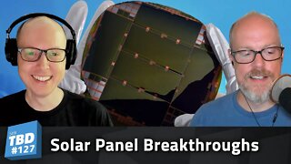 127: A Bright Future? Solar Panel Breakthroughs