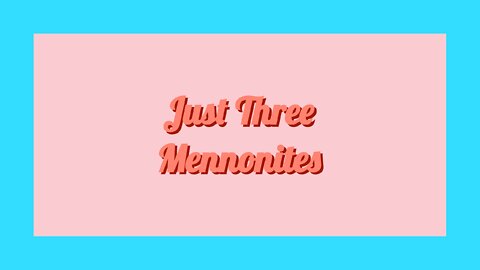 Three weird Mennonite sisters