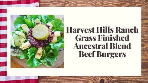 Harvest Hills Ranch Grass Finished Ancestral Blend Beef Burgers